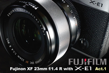 大口径「FUJINON XF23mmF1.4 R」のパワーに魅せられた:モニター日記-1